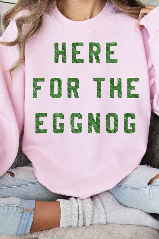 HERE FOR THE EGGNOG HOLIDAY GRAPHIC SWEATSHIRT